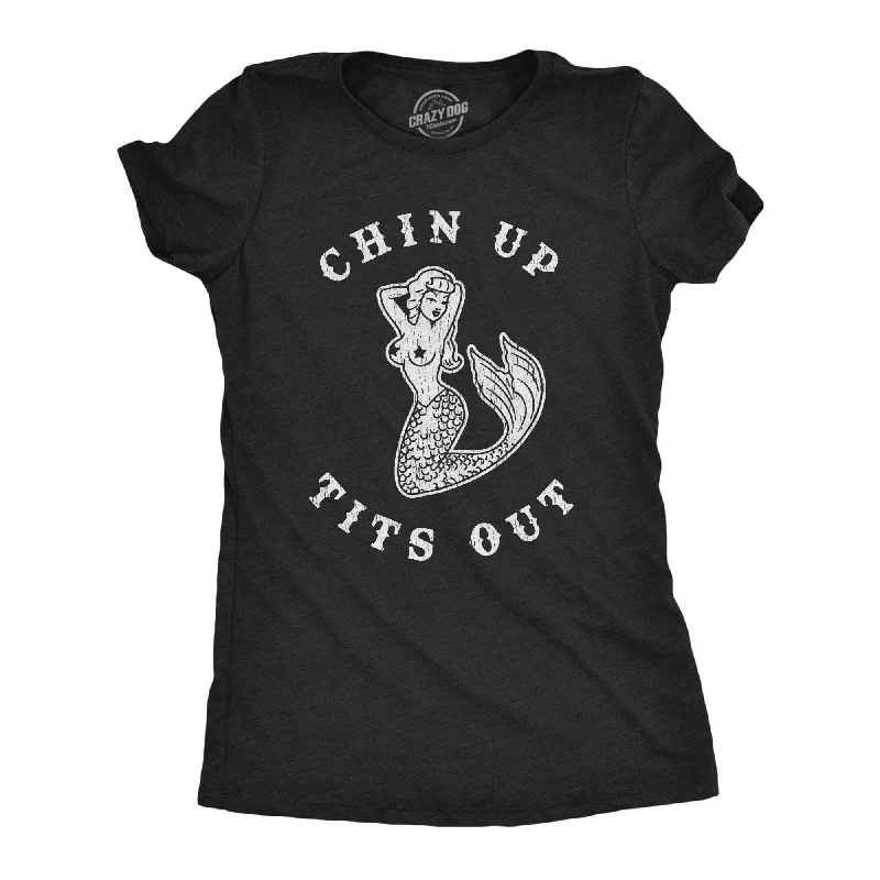 Chin Up Tits Out Women's T Shirt