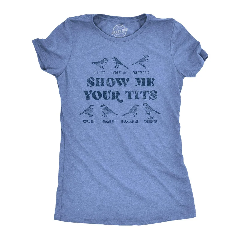 Show Me Your Tits Women's T Shirt